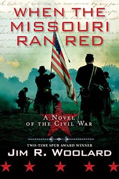 portada When the Missouri ran Red: A Novel of the Civil war (in English)