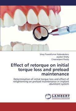 portada Effect of retorque on initial torque loss and preload maintenance: Determination of initial torque loss and effect of retightenting on preload maintenance in implant abutment system