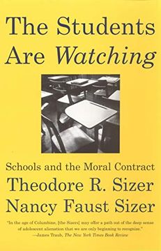 portada The Students are Watching: Schools and the Moral Contract (en Inglés)
