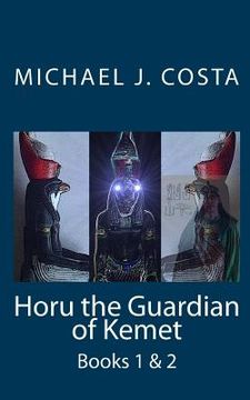 portada Horu the Guardian of Kemet: Books 1 & 2 (en Inglés)