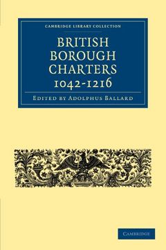 portada British Borough Charters 1042 1216 (Cambridge Library Collection - Medieval History) 