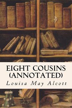 portada Eight Cousins (annotated) (en Inglés)