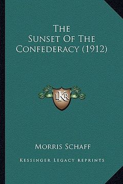 portada the sunset of the confederacy (1912) (in English)
