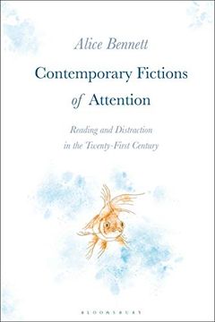 portada Contemporary Fictions of Attention: Reading and Distraction in the Twenty-First Century (en Inglés)