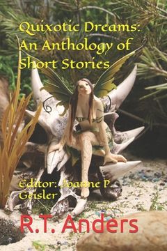 portada Quixotic Dreams: An Anthology of Short Stories (en Inglés)