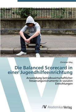 portada Die Balanced Scorecard in einer Jugendhilfeeinrichtung: Anwendung betriebswirtschaftlicher  Steuerungsinstrumente in sozialen  Einrichtungen