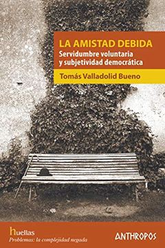 portada La Amistad Debida Servidumbre Voluntaria y Subjetividad Demo (in Portuguese)