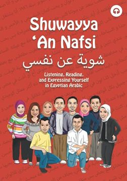 portada Shuwayya 'An Nafsi: Listening, Reading, and Expressing Yourself in Egyptian Arabic: 1 (Shuwayya 'An Nafsi Series) (in English)