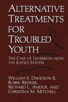 portada Alternative Treatments for Troubled Youth: The Case of Diversion from the Justice System (in English)