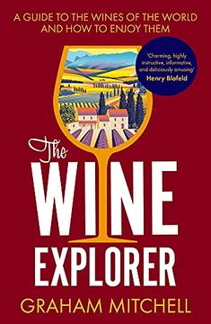 portada The Wine Explorer: A Guide to the Wines of the World and how to Enjoy Them (en Inglés)