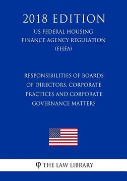 portada Responsibilities of Boards of Directors, Corporate Practices and Corporate Governance Matters (US Federal Housing Finance Agency Regulation) (FHFA) (2