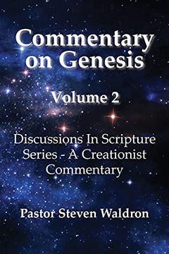 portada Commentary on Genesis - Volume 2: Discussions in Scripture Series - a Creationist Commentary (en Inglés)