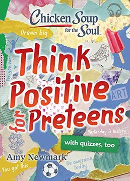 portada Chicken Soup for the Soul: Think Positive for Preteens (in English)