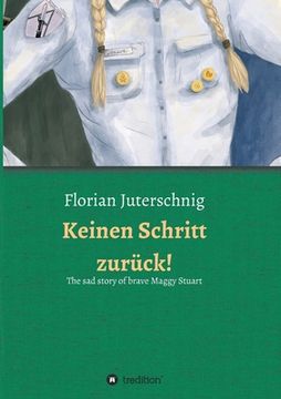 portada Keinen Schritt zurück! - The sad story of brave Maggy Stuart (in German)
