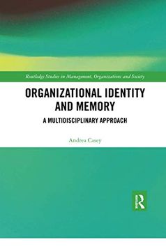 portada Organizational Identity and Memory: A Multidisciplinary Approach (Routledge Studies in Management, Organizations and Society) 