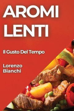 portada Aromi Lenti: Il Gusto Del Tempo (en Italiano)