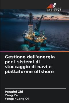 portada Gestione dell'energia per i sistemi di stoccaggio di navi e piattaforme offshore (en Italiano)