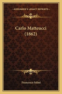 portada Carlo Matteucci (1862) (en Italiano)