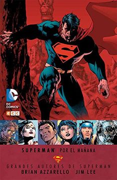portada Grandes autores de Superman: Brian Azzarello y Jim Lee - Superman: Por el mañana