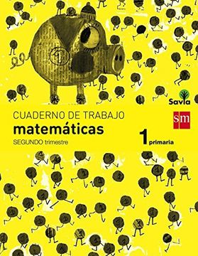 portada Cuaderno De Matemáticas. 1 Primaria, 2 Trimestre. Savia (in Spanish)