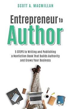 portada Entrepreneur to Author: 5 Steps to Writing and Publishing a Nonfiction Book That Builds Authority and Grows Your Business (en Inglés)