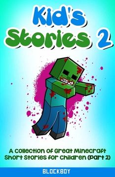 portada Kid's Stories 2: A Collection of Great Minecraft Short Stories for Children (Unofficial) (en Inglés)