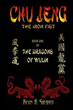 portada Chu Jeng: The Iron Fist (Book One of The Dragons of Wulin) (Volume 1)