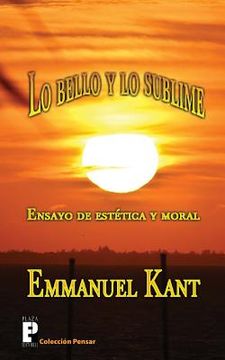 portada Lo Bello Y Lo Sublime: Ensayo De Estética Y Moral (spanish Edition)