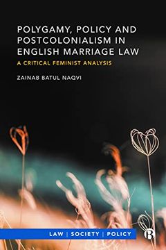 portada Polygamy, Policy and Postcolonialism in English Marriage Law: A Critical Feminist Analysis (Law, Society, Policy) (en Inglés)