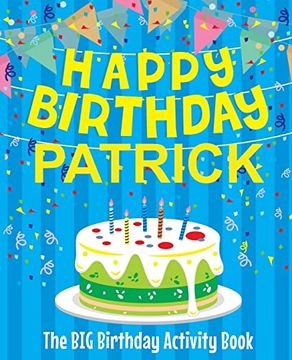 portada Happy Birthday Patrick - the big Birthday Activity Book: (Personalized Children's Activity Book) 