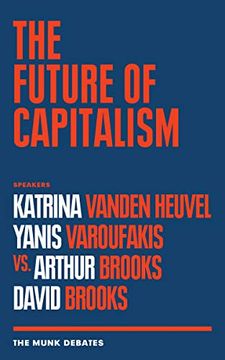 portada The Future of Capitalism: Katrina Vanden Heuvel and Yanis Varoufakis vs. Arthur Brooks and David Brooks (The Monk Debates) (in English)