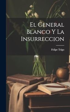 portada El General Blanco y la Insurreccion (in Spanish)