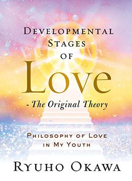 portada Developmental Stages of Love - The Original Theory: Philosophy of Love in My Youth (en Inglés)