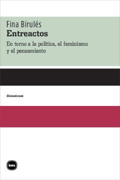 portada Entreactos: En Torno a la Política, el Feminismo y el Pensamiento (in Spanish)