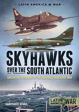 portada Skyhawks Over the South Atlantic: The Argentine Skyhawks in the Malvinas (en Inglés)