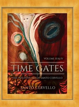 portada Time Gates: The Intuitive Art of Santo Cervello Volume III and IV