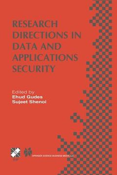 portada Research Directions in Data and Applications Security: Ifip Tc11 / Wg11.3 Sixteenth Annual Conference on Data and Applications Security July 28-31, 20 (en Inglés)