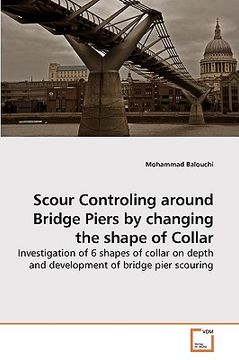 portada scour controling around bridge piers by changing the shape of collar (en Inglés)