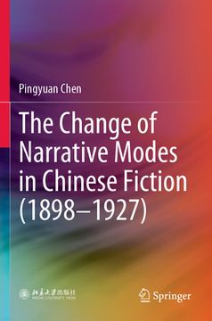 portada The Change of Narrative Modes in Chinese Fiction (1898-1927) (in English)