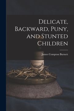 portada Delicate, Backward, Puny, and Stunted Children (in English)