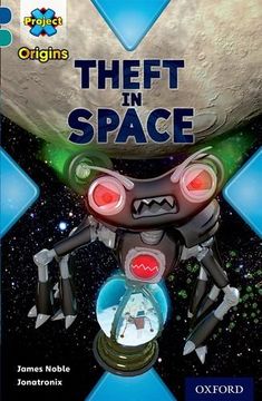 portada Project X Origins: Dark Blue Book Band, Oxford Level 16: Space: Theft in Space