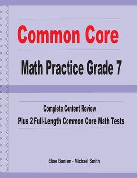 portada Common Core Math Practice Grade 7: Complete Content Review Plus 2 Full-length Common Core Math Tests (en Inglés)