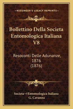 portada Bollettino Della Societa Entomologica Italiana V8: Resoconti Delle Adunanze, 1876 (1876) (in Italian)