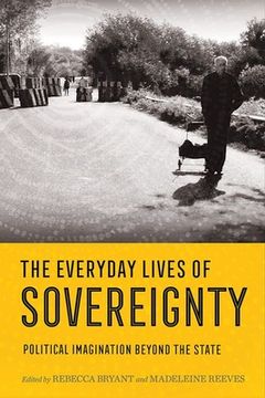 portada Everyday Lives of Sovereignty: Political Imagination Beyond the State (en Inglés)