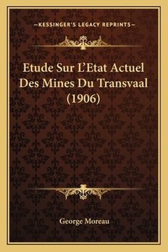 portada Etude Sur L'Etat Actuel Des Mines Du Transvaal (1906) (en Francés)