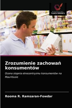 portada Zrozumienie zachowań konsumentów (in Polaco)