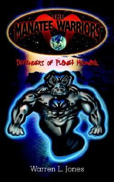 portada the manatee warriors: defenders of planet moonark (en Inglés)