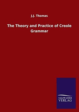 portada The Theory and Practice of Creole Grammar