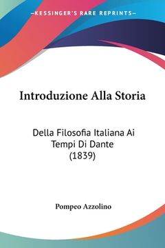 portada Introduzione Alla Storia: Della Filosofia Italiana Ai Tempi Di Dante (1839) (en Italiano)