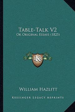 portada table-talk v2: or original essays (1825) or original essays (1825) (en Inglés)